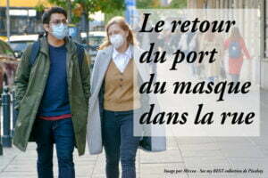 Lire la suite à propos de l’article Retour du port du masque dans la rue
